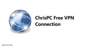 ChrisPC Free VPN Connection Crack 4.24.0405 + License Key Gratis