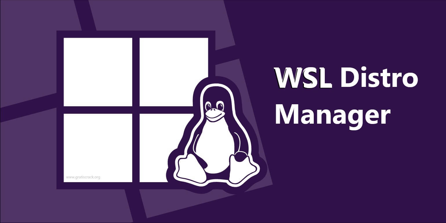 WSL Distro Manager 22.10 Crack + License Key Descargar Gratis